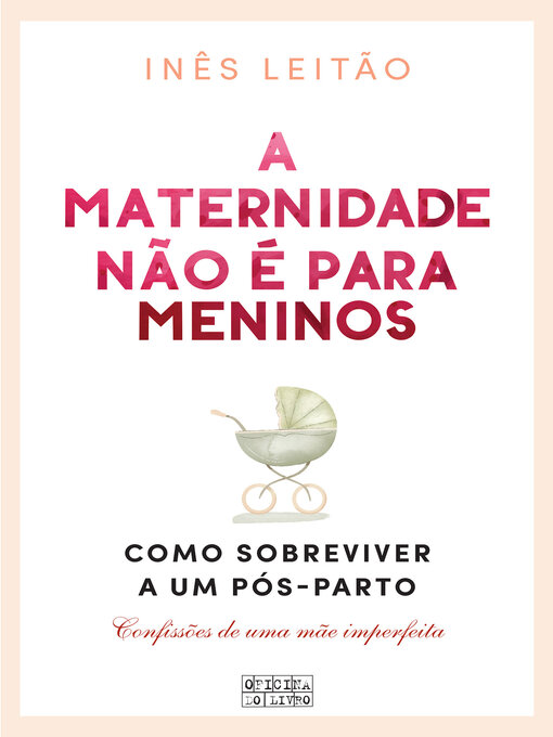 Title details for A Maternidade não é para Meninos by Inês Leitão - Available